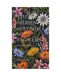 The Hidden Histories of Flowers